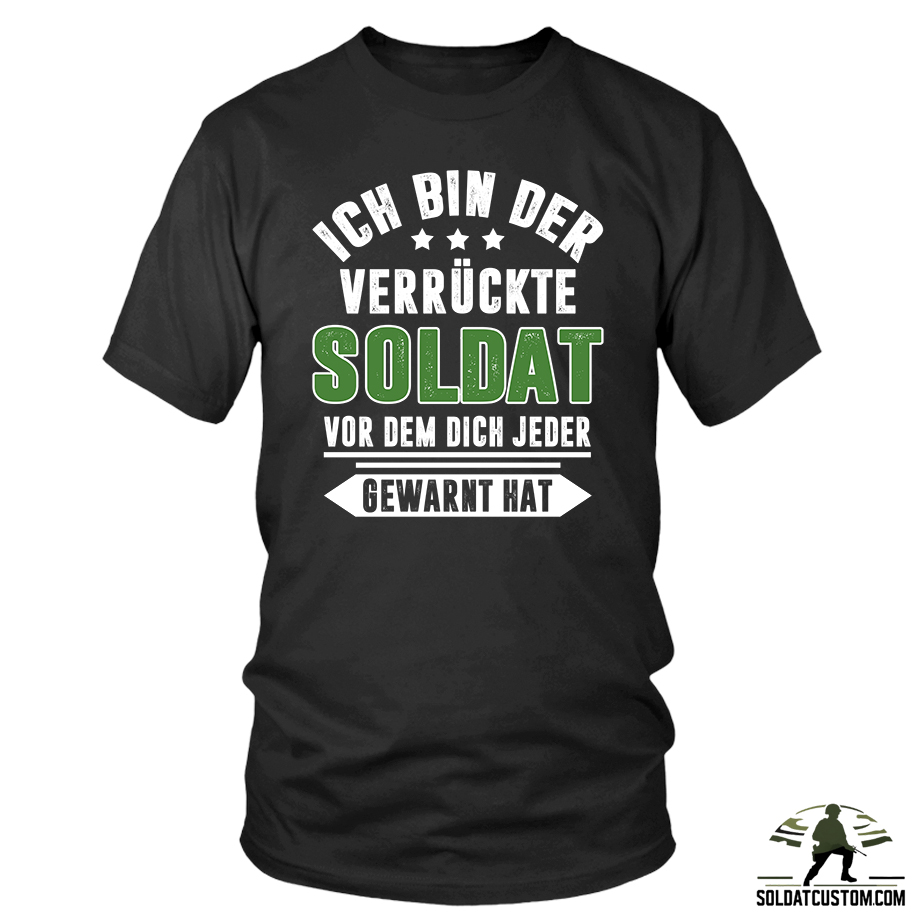 ich bin der verruckte soldat vor dem dich jeder gewarnt hat ich bin der verruckte soldat vor dem dich jeder gewarnt hat