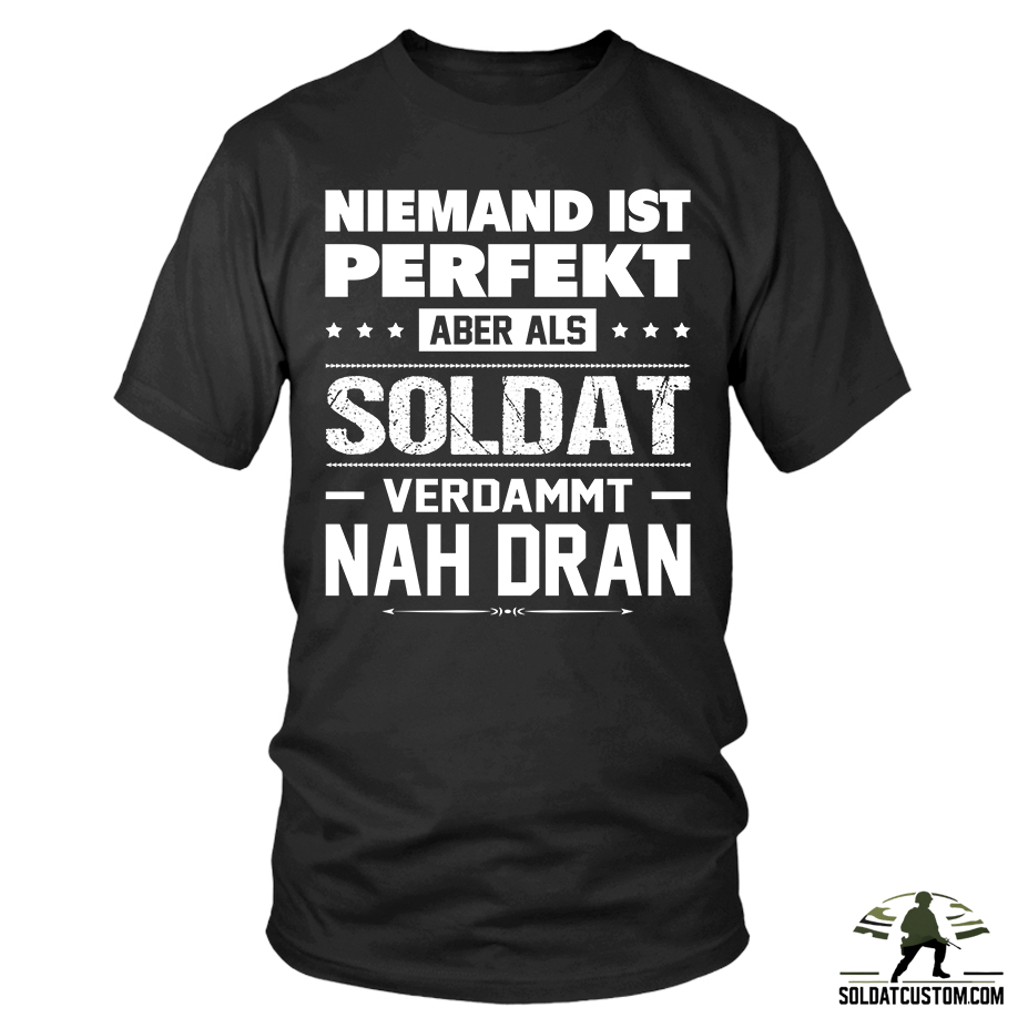 niemand ist perfekt aber als soldat verdammt nah dran niemand ist perfekt aber als soldat verdammt nah dran
