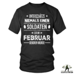 unterschatze niemals einen soldaten der im februar geboren wurde t shirt
