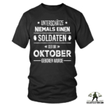 unterschatze niemals einen soldaten der im oktober geboren wurde t shirt