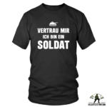 vertrau mir ich bin ein soldat t shirt
